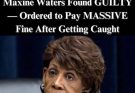 Waters Ordered To Pay Massive Fine For Violating Campaign Finance Laws